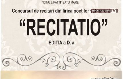 Concursul de recitări din lirica poeților sătmăreni „Recitațio” la a IX-a ediție