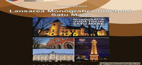 Lansarea Monografiei Județului Satu Mare